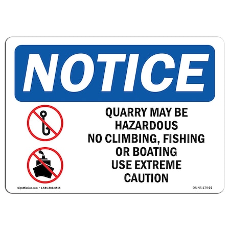 Signmission Sign, 7" H, 10" W, Aluminum, Quarry May Be Hazardous No Climbing Sign, Landscape, L-17944 OS-NS-A-710-L-17944